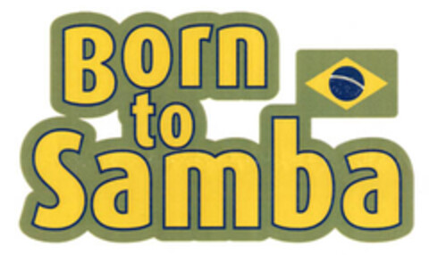 Born to Samba Logo (EUIPO, 01.06.2007)