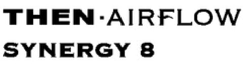 THEN AIRFLOW SYNERGY 8 Logo (EUIPO, 05.02.2013)