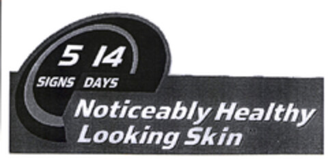 5 SIGNS 14 DAYS Noticeably Healthy Looking Skin Logo (EUIPO, 03.12.2003)
