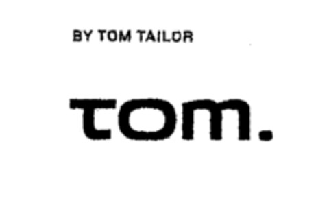 BY TOM TAILOR tom. Logo (EUIPO, 05/14/2002)