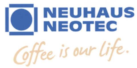 NEUHAUS NEOTEC Coffee is our life. Logo (EUIPO, 27.04.2009)