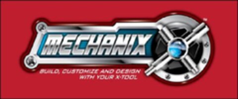 MECHANIX BUILD, CUSTOMIZE AND DESIGN WITH YOUR X-TOOL Logo (EUIPO, 10/14/2011)