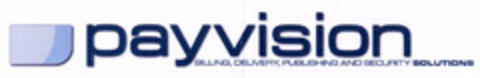 payvision BILLING, DELIVERY, PUBLISHING AND SECURITY SOLUTIONS Logo (EUIPO, 05.07.2007)