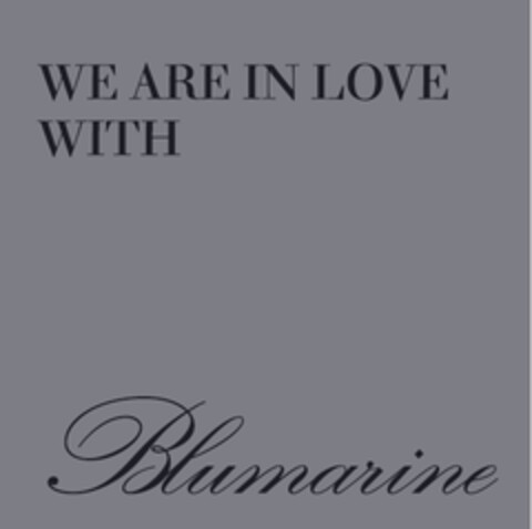 WE ARE IN LOVE WITH BLUMARINE Logo (EUIPO, 27.07.2018)