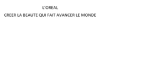 L'OREAL CREER LA BEAUTE QUI FAIT AVANCER LE MONDE Logo (EUIPO, 07.02.2020)