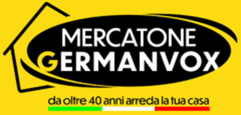 MERCATONE GERMANVOX da oltre 40 anni arreda la tua casa Logo (EUIPO, 06.10.2022)