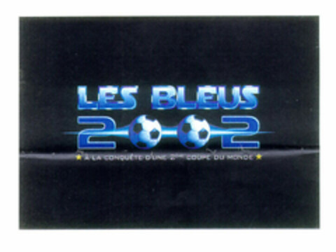 LES BLEUS 2002 *À LA CONQUÊTE D'UNE 2ème COUPE DU MONDE* Logo (EUIPO, 08.06.2001)