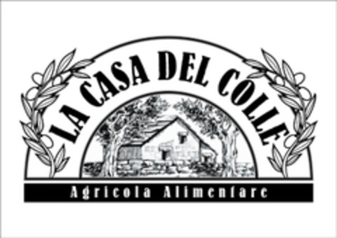LA CASA DEL COLLE Agricola Alimentare Logo (EUIPO, 02.04.2007)