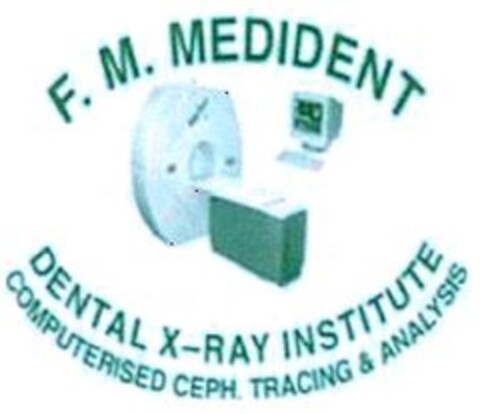 FM MEDIDENT DENTAL X RAY INSTITUTE COMPUTERISED CEPH TRACING &
ANALYSIS Logo (EUIPO, 01.06.2010)