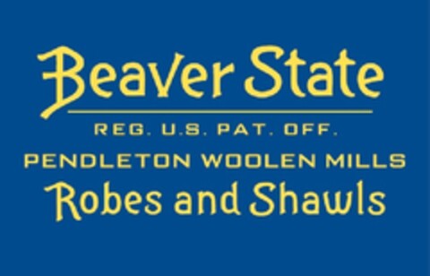 Beaver State REG. U.S. PAT. OFF. PENDLETON WOOLEN MILLS Robes and Shawls Logo (EUIPO, 10.08.2012)
