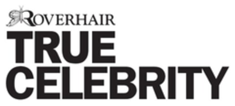 ROVERHAIR TRUE CELEBRITY Logo (EUIPO, 22.11.2012)