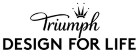 Triumph DESIGN FOR LIFE Logo (EUIPO, 07/16/2019)