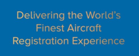 DELIVERING THE WORLD'S FINEST AIRCRAFT REGISTRATION EXPERIENCE Logo (EUIPO, 09/19/2019)