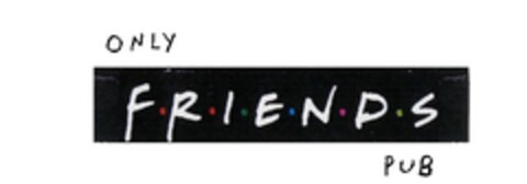 ONLY FRIENDS PUB Logo (EUIPO, 08.02.2007)