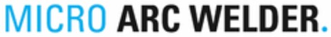 MICRO ARC WELDER Logo (EUIPO, 24.05.2022)