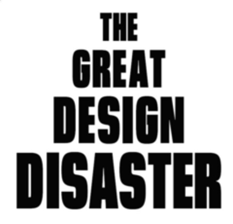 THE GREAT DESIGN DISASTER Logo (EUIPO, 10/08/2019)