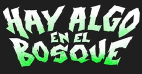 HAY ALGO EN EL BOSQUE Logo (EUIPO, 09/20/2023)