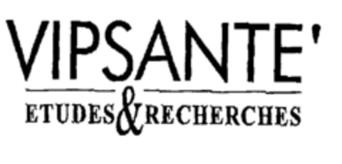 VIPSANTE' ETUDES&RECHERCHES Logo (EUIPO, 29.06.2001)