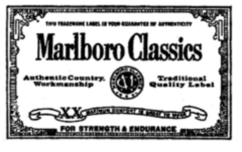 Marlboro Classics THIS TRADEMARK LABEL IS YOUR GUARANTEE OF AUTHENTICITY Authentic Country. Workmanship Traditional Quality Label FOR STRENGTH & ENDURANCE Logo (EUIPO, 08/20/2001)