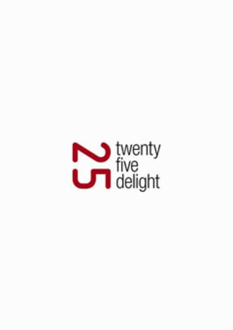 25 twenty fife delight Logo (EUIPO, 12/01/2008)