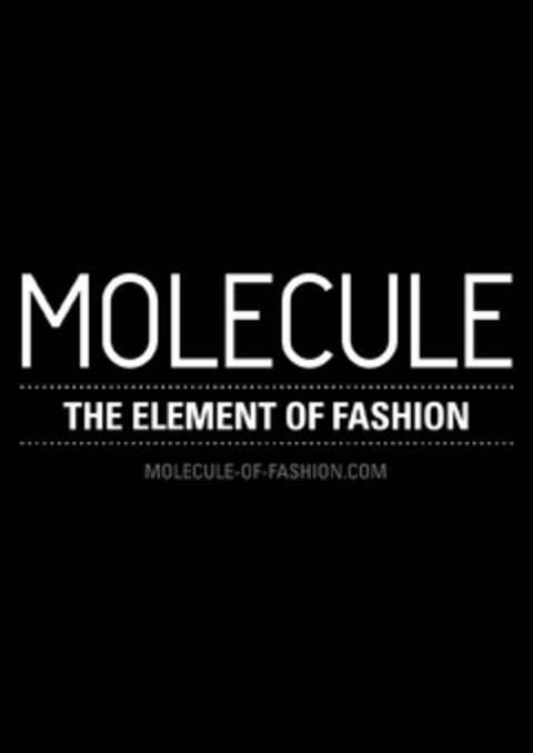 MOLECULE
THE ELEMENT OF FASHION
MOLECULE-OF-FASHION.COM Logo (EUIPO, 09/02/2011)