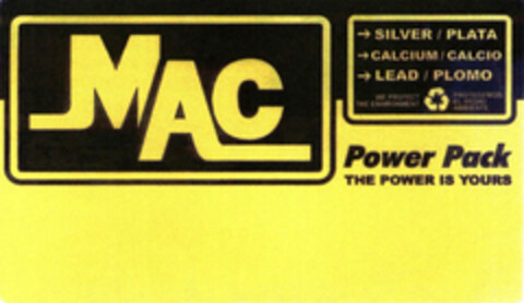 MAC SILVER/PLATA CALCIUM/CALCIO LEAD/PLOMO WE PROTECT THE ENVIRONMENT PROTEGEMOS EL MEDIO AMBIENTE Power Pack THE POWER IS YOURS Logo (EUIPO, 09/14/2004)