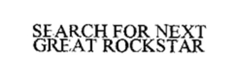 SEARCH FOR NEXT GREAT ROCKSTAR Logo (EUIPO, 03/23/2005)