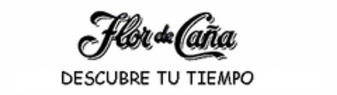 Flor de Caña DESCUBRE TU TIEMPO Logo (EUIPO, 01/09/2009)