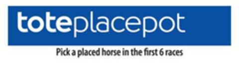 toteplacepot Pick a placed horse in the first 6 races Logo (EUIPO, 05.11.2015)
