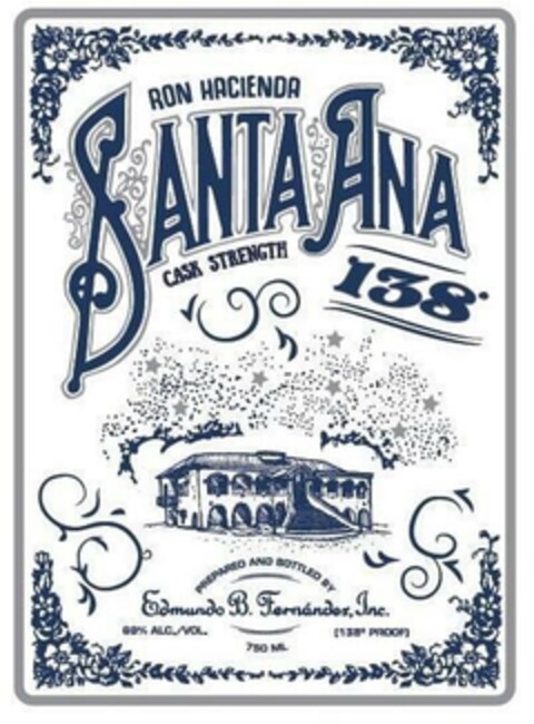RON HACIENDA SANTA ANA CASK STRENGTH 138° PREPARED AND BOTTLED BY Edmundo B. Fernández, Inc. 69% alc./vol. 750ML (138° Proof) Logo (EUIPO, 20.07.2018)
