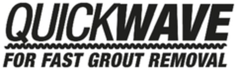 QUICKWAVE FOR FAST GROUT REMOVAL Logo (EUIPO, 17.07.2013)