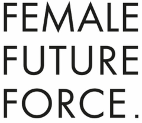 Female Future Force. Logo (EUIPO, 17.03.2017)