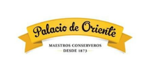 PALACIO DE ORIENTE MAESTROS CONSERVEROS DESDE 1873 Logo (EUIPO, 17.06.2021)