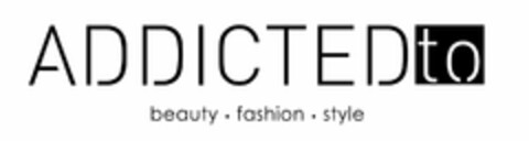 ADDICTED to 
beauty fashion style Logo (EUIPO, 07/09/2011)