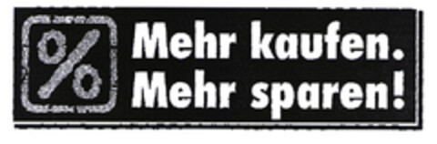 Mehr kaufen. Mehr sparen! Logo (EUIPO, 02/18/2003)