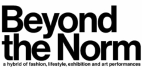 BEYOND THE NORM A HYBRID OF FASHION, LIFESTYLE, EXHIBITION AND ART PERFORMANCES Logo (EUIPO, 02/25/2022)