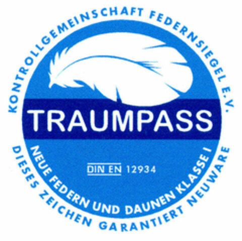 TRAUMPASS DIN EN 12934 NEUE FEDERN UND DAUNEN KLASSE I KRONTROLLGEMEINSCHAFT FEDERNSIEGEL E.V. DIESES ZEICHEN GARANTIERT NEUWARE Logo (EUIPO, 31.08.1999)