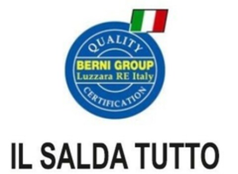 IL SALDA TUTTO QUALITY CERTIFICATION BERNI GROUP LUZZARA RE ITALY Logo (EUIPO, 21.09.2017)