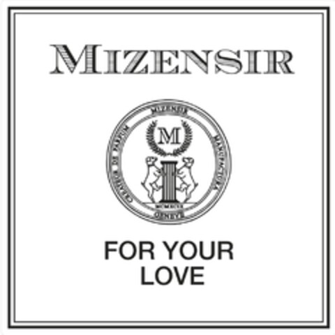 MIZENSIR FOR YOUR LOVE Logo (EUIPO, 22.11.2017)