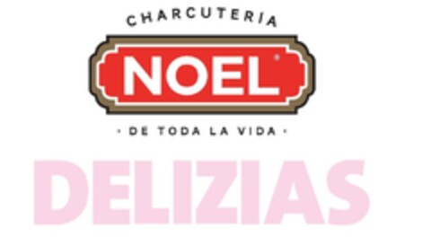 CHARCUTERÍA NOEL DE TODA LA VIDA DELIZIAS Logo (EUIPO, 10/21/2015)