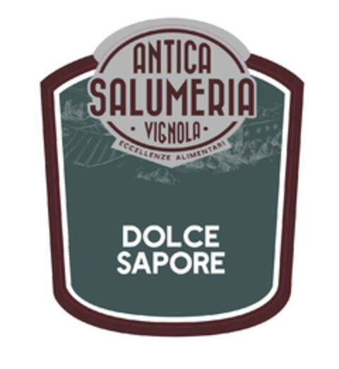 DOLCE SAPORE  ANTICA SALUMERIA VIGNOLA ECCELLENZE ALIMENTARI Logo (EUIPO, 23.06.2020)