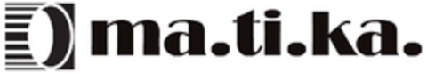 ma.ti.ka. Logo (EUIPO, 10/08/2012)