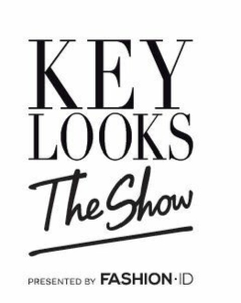 KEY LOOKS The Show PRESENTED BY FASHION ID Logo (EUIPO, 30.10.2015)