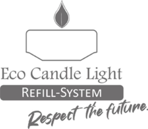 Eco Candle Light REFILL-SYSTEM Respect the future. Logo (EUIPO, 19.12.2021)