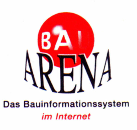 BAU ARENA Das Bauinformationssystem im Internet Logo (EUIPO, 09/11/1997)