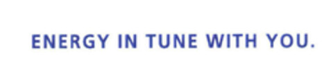 ENERGY IN TUNE WITH YOU Logo (EUIPO, 18.12.2003)