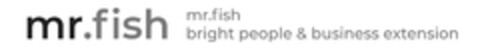 MR FISH BRIGHT PEOPLE & BUSINESS EXTENSION Logo (EUIPO, 08.04.2021)