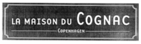 LA MAISON DU COGNAC COPENHAGEN Logo (EUIPO, 09.11.2001)