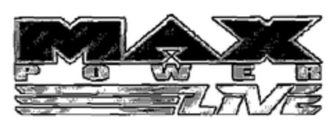 MAX POWER LIVE Logo (EUIPO, 12/06/2004)