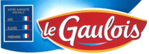 le Gaulois VOTRE GARANTIE VOLAILLE NÉE ÉLEVÉE PRÉPARÉE Logo (EUIPO, 15.04.2010)